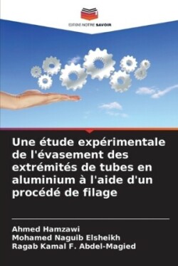 étude expérimentale de l'évasement des extrémités de tubes en aluminium à l'aide d'un procédé de filage