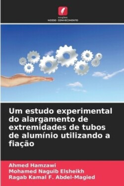 Um estudo experimental do alargamento de extremidades de tubos de alumínio utilizando a fiação