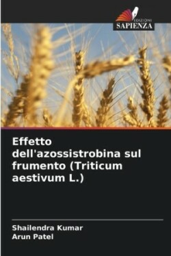 Effetto dell'azossistrobina sul frumento (Triticum aestivum L.)