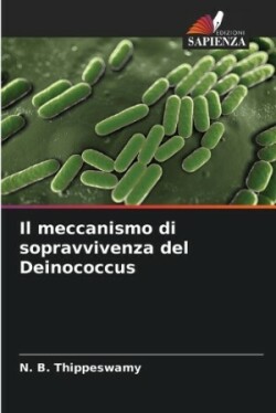 meccanismo di sopravvivenza del Deinococcus