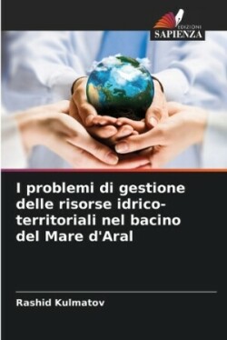 I problemi di gestione delle risorse idrico-territoriali nel bacino del Mare d'Aral