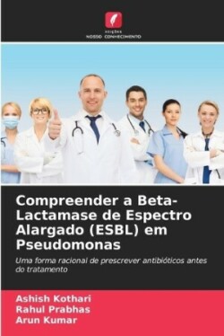 Compreender a Beta-Lactamase de Espectro Alargado (ESBL) em Pseudomonas