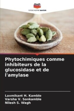 Phytochimiques comme inhibiteurs de la glucosidase et de l'amylase