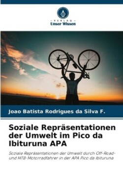 Soziale Repräsentationen der Umwelt im Pico da Ibituruna APA