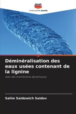 Déminéralisation des eaux usées contenant de la lignine