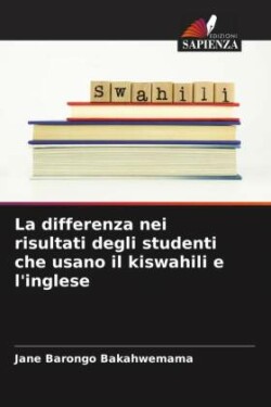 differenza nei risultati degli studenti che usano il kiswahili e l'inglese