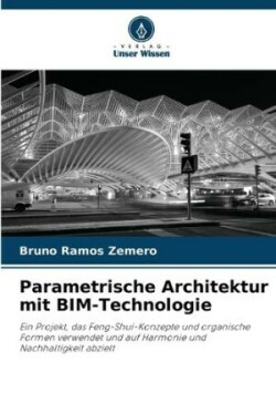 Parametrische Architektur mit BIM-Technologie