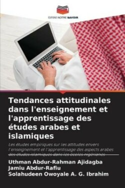 Tendances attitudinales dans l'enseignement et l'apprentissage des études arabes et islamiques