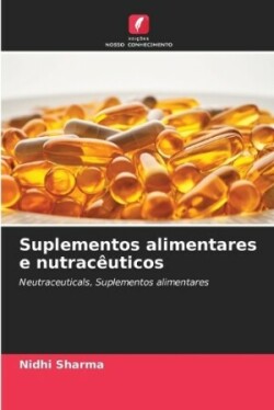 Suplementos alimentares e nutracêuticos