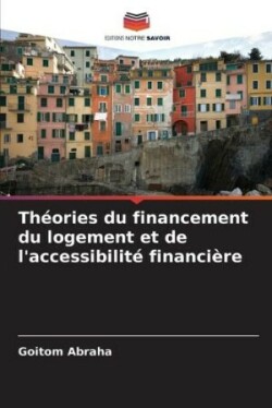 Théories du financement du logement et de l'accessibilité financière