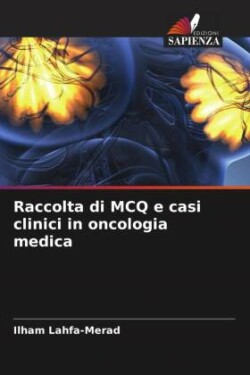 Raccolta di MCQ e casi clinici in oncologia medica