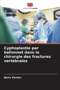 Cyphoplastie par ballonnet dans la chirurgie des fractures vertébrales