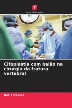 Cifoplastia com balão na cirurgia da fratura vertebral