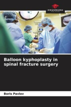 Balloon kyphoplasty in spinal fracture surgery