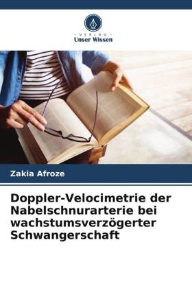 Doppler-Velocimetrie der Nabelschnurarterie bei wachstumsverzögerter Schwangerschaft