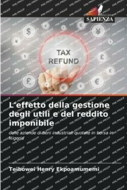 L'effetto della gestione degli utili e del reddito imponibile