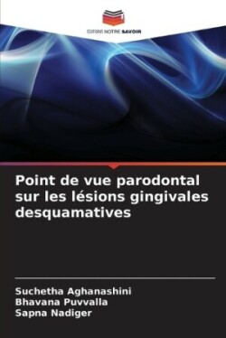 Point de vue parodontal sur les lésions gingivales desquamatives