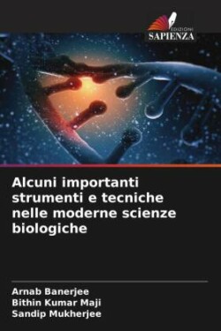 Alcuni importanti strumenti e tecniche nelle moderne scienze biologiche