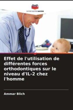 Effet de l'utilisation de différentes forces orthodontiques sur le niveau d'IL-2 chez l'homme