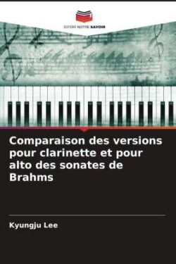 Comparaison des versions pour clarinette et pour alto des sonates de Brahms