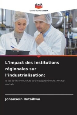 L'impact des institutions régionales sur l'industrialisation