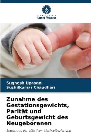 Zunahme des Gestationsgewichts, Parität und Geburtsgewicht des Neugeborenen