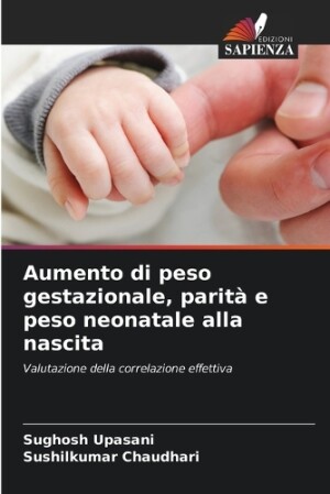 Aumento di peso gestazionale, parità e peso neonatale alla nascita