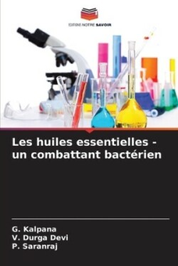 Les huiles essentielles - un combattant bact�rien