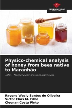 Physico-chemical analysis of honey from bees native to Maranh�o