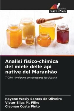 Analisi fisico-chimica del miele delle api native del Maranh�o