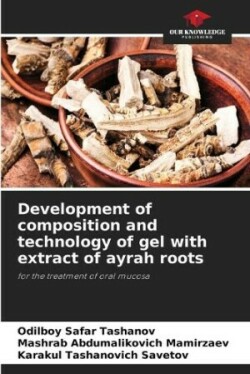 Development of composition and technology of gel with extract of ayrah roots