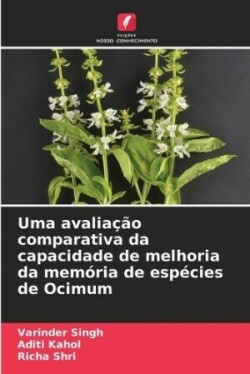 Uma avalia��o comparativa da capacidade de melhoria da mem�ria de esp�cies de Ocimum