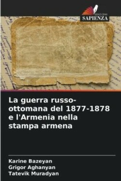 guerra russo-ottomana del 1877-1878 e l'Armenia nella stampa armena