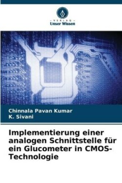 Implementierung einer analogen Schnittstelle für ein Glucometer in CMOS-Technologie