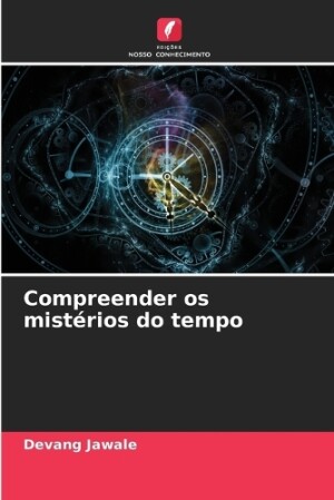 Compreender os mistérios do tempo