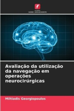 Avaliação da utilização da navegação em operações neurocirúrgicas