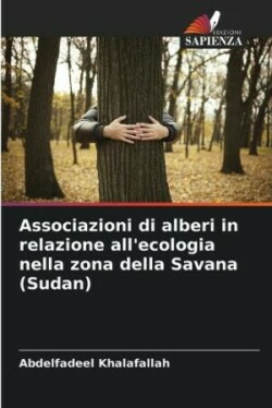 Associazioni di alberi in relazione all'ecologia nella zona della Savana (Sudan)