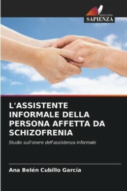 L'Assistente Informale Della Persona Affetta Da Schizofrenia