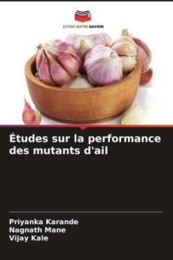 Études sur la performance des mutants d'ail