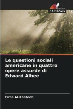 questioni sociali americane in quattro opere assurde di Edward Albee