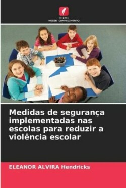 Medidas de segurança implementadas nas escolas para reduzir a violência escolar