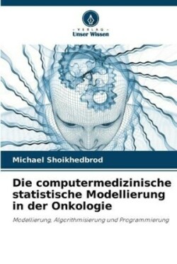 computermedizinische statistische Modellierung in der Onkologie