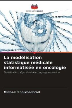 mod�lisation statistique m�dicale informatis�e en oncologie