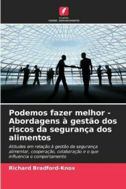 Podemos fazer melhor - Abordagens à gestão dos riscos da segurança dos alimentos