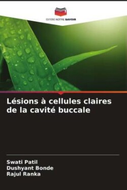 Lésions à cellules claires de la cavité buccale