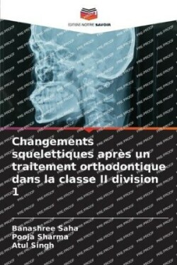 Changements squelettiques après un traitement orthodontique dans la classe II division 1