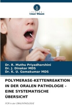 Polymerase-Kettenreaktion in Der Oralen Pathologie - Eine Systematische Übersicht