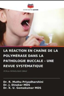 Réaction En Chaîne de la Polymérase Dans La Pathologie Buccale - Une Revue Systématique