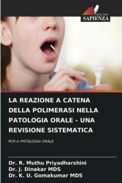 Reazione a Catena Della Polimerasi Nella Patologia Orale - Una Revisione Sistematica