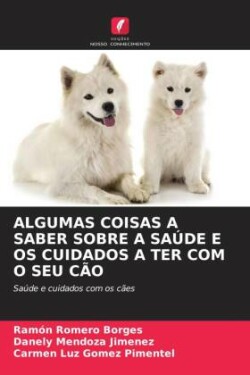 Algumas Coisas a Saber Sobre a Saúde E OS Cuidados a Ter Com O Seu Cão